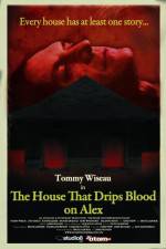 Watch The House That Drips Blood on Alex Wolowtube