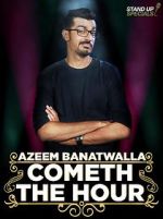 Watch Azeem Banatwalla: Cometh the Hour Wolowtube