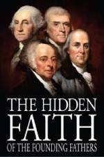 Watch The Hidden Faith of the Founding Fathers Wolowtube