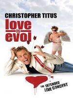 Watch Christopher Titus: Love Is Evol Wolowtube