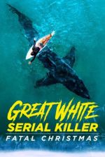 Watch Great White Serial Killer: Fatal Christmas Wolowtube