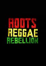Watch Roots, Reggae, Rebellion Wolowtube