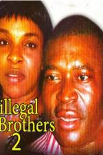 Watch Illegal Brothers 2 Wolowtube