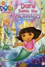 Watch Dora the Explorer: Dora Saves the Mermaids Wolowtube
