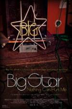 Watch Big Star Nothing Can Hurt Me Wolowtube