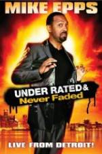 Watch Mike Epps: Under Rated & Never Faded Wolowtube