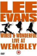 Watch Lee Evans: Wired and Wonderful - Live at Wembley Wolowtube