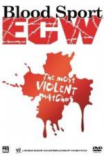 Watch Bloodsport : ECW's Most Violent Matches Wolowtube