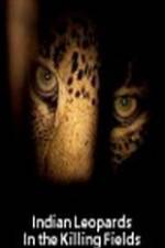 Watch Indian Leopards: The Killing Fields Wolowtube