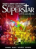 Watch Jesus Christ Superstar: Live Arena Tour Wolowtube