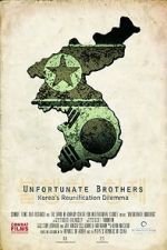 Watch Unfortunate Brothers: Korea\'s Reunification Dilemma Wolowtube