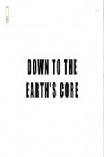 Watch National Geographic - Down To The Earth's Core Wolowtube