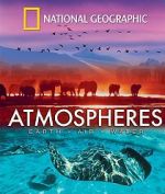 Watch National Geographic: Atmospheres - Earth, Air and Water Wolowtube