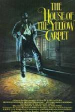 Watch The House of the Yellow Carpet Wolowtube