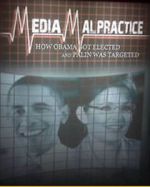 Watch Media Malpractice: How Obama Got Elected and Palin Was Targeted Wolowtube