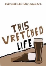 Watch This Wretched Life Wolowtube