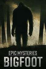 Watch Epic Mysteries: Bigfoot Wolowtube
