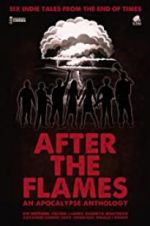 Watch After the Flames - An Apocalypse Anthology Wolowtube