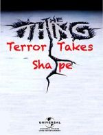 Watch The Thing: Terror Takes Shape Wolowtube