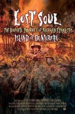 Watch Lost Soul: The Doomed Journey of Richard Stanley\'s Island of Dr. Moreau Wolowtube