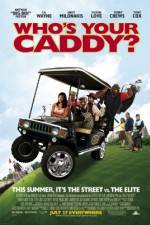 Watch Who's Your Caddy? Wolowtube