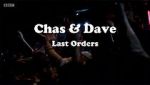 Watch Chas & Dave: Last Orders Wolowtube