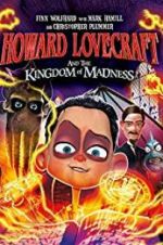 Watch Howard Lovecraft and the Kingdom of Madness Wolowtube
