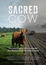 Watch Sacred Cow: The Nutritional, Environmental and Ethical Case for Better Meat Wolowtube