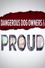 Watch Dangerous Dog Owners and Proud Wolowtube