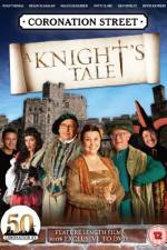 Watch Coronation Street A Knight's Tale Wolowtube