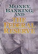 Watch Money, Banking and the Federal Reserve Wolowtube