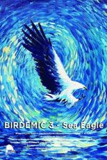 Watch Birdemic 3: Sea Eagle Wolowtube