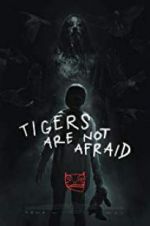Watch Tigers Are Not Afraid Wolowtube