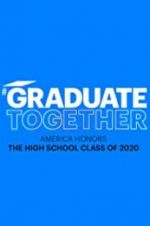Watch Graduate Together: America Honors the High School Class of 2020 Wolowtube