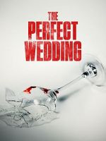 Watch The Perfect Wedding Wolowtube
