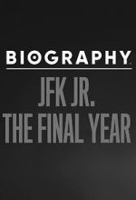 Watch Biography: JFK Jr. The Final Years Wolowtube