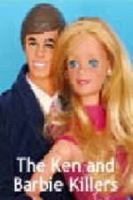 Watch The Ken and Barbie Killers Wolowtube