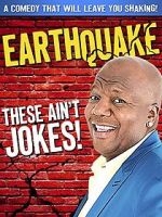 Watch Earthquake: These Ain\'t Jokes (TV Special 2014) Wolowtube
