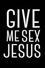 Watch Give Me Sex Jesus Wolowtube