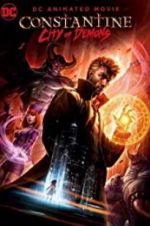 Watch Constantine: City of Demons - The Movie Wolowtube
