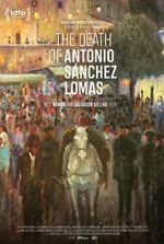 Watch The Death of Antonio Sanchez Lomas Wolowtube