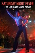 Watch Saturday Night Fever: The Ultimate Disco Movie Wolowtube