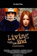 Watch Living \'til the End Wolowtube
