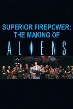 Watch Superior Firepower: The Making of \'Aliens\' Wolowtube