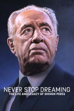Watch Never Stop Dreaming: The Life and Legacy of Shimon Peres Wolowtube