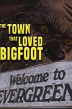 Watch The Town that Loved Bigfoot Wolowtube
