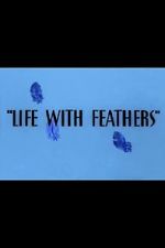 Watch Life with Feathers (Short 1945) Wolowtube