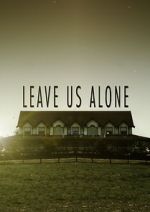 Watch Leave Us Alone (Short 2013) Wolowtube
