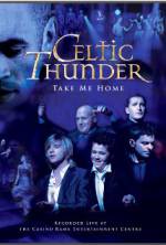 Watch Celtic Thunder: Take Me Home Wolowtube