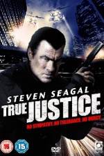 Watch True Justice (2011 Wolowtube